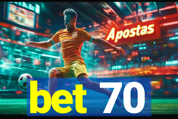 bet 70